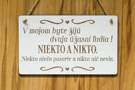 T 139 V mojom byte žije dvaja úžasní ľudia NIEKTO a NIKTO